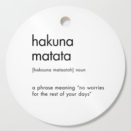 Hakuna Matata Cutting Board