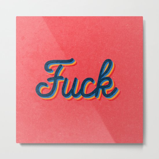 Fuck Metal Print