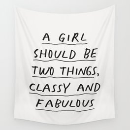 A Girl Should Be Two Things Classy and Fabulous Wall Tapestry