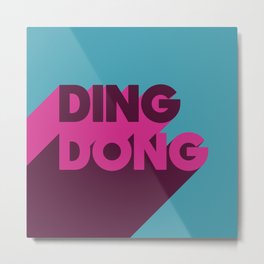 Ding Dong! Metal Print