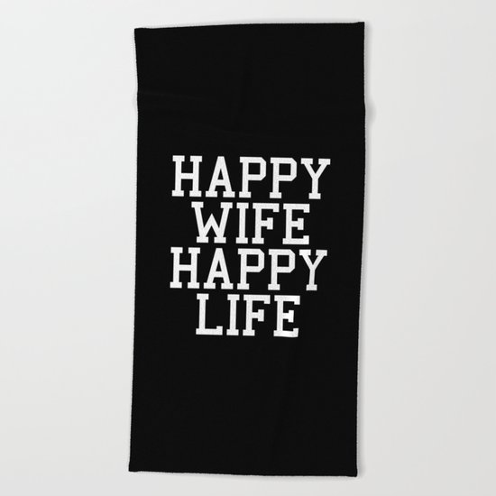 Happy Wife, Happy Life Funny Quote Beach Towel