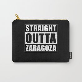 Straight Outta Zaragoza Carry-All Pouch