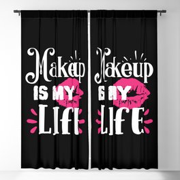 Makeup Is My Life Beauty Quote Blackout Curtain