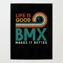 Life Is Good BMX Makes It Better For Bikers Or Poster