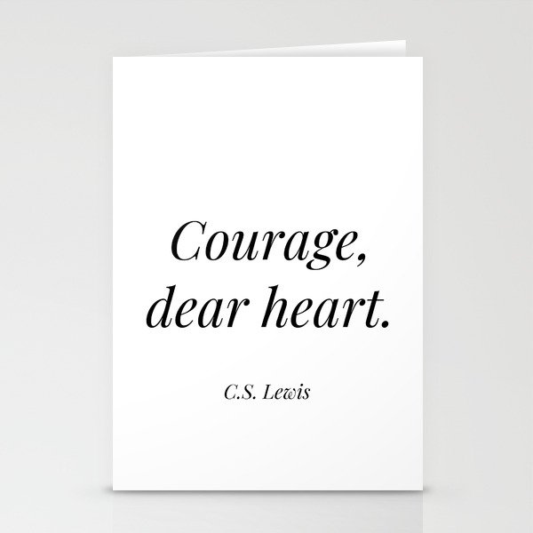 Courage, dear heart - C.S Lewis Stationery Cards