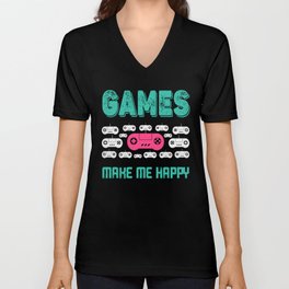 Games make me happy, Gaming is happiness, video game lovers, gift for gamer, gamer birthday gifts, gamer girl, playing video games make me happy V Neck T Shirt