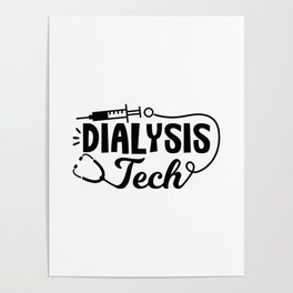 Dialysis Tech Dialysis Nurse Nephrology Technician Poster