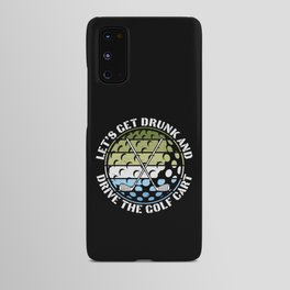 Get Drunk And Drive Golf Cart Android Case