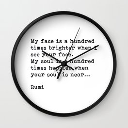 My Soul Is A Hundred Times Happier When Your Soul Is Near, Rumi, Inspirational, Romantic, Quote Wall Clock