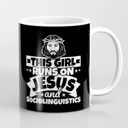 This Girl Runs on Jesus and Sociolinguistics Coffee Mug | Jesus, Women, Graphicdesign, Woman, Girls, Bible, Faith, Girl, Gift, Sociolinguistics 