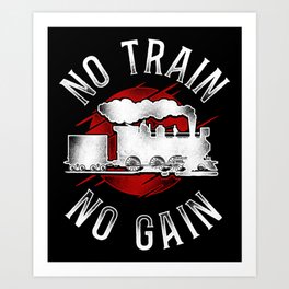Train Locomotive No Train No Gain Vintage Art Print | Trainspotting, Modeltrain, Railroad, Dieseltrain, Train, Trainconductor, Vintage, Locomotive, Graphicdesign, Railway 