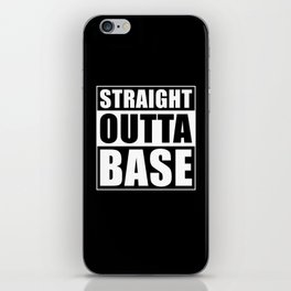 Straight Outta Base iPhone Skin