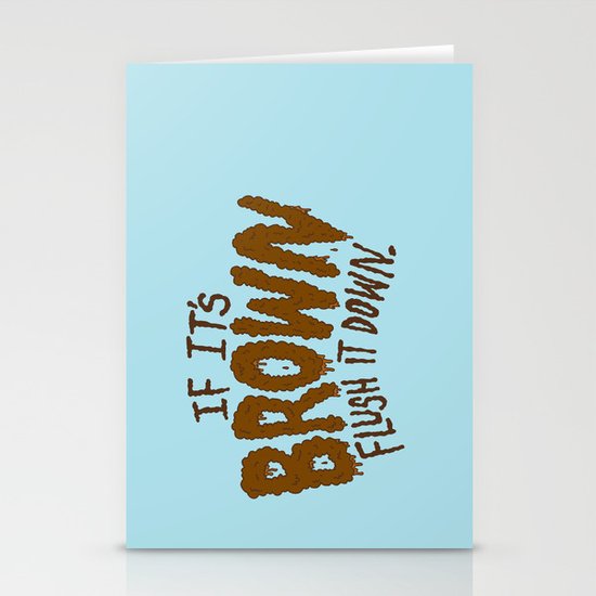 If it's Brown flush it down. Stationery Cards
