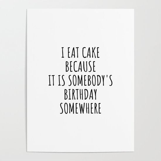 I Eat Cake Because It's Somebody's Birthday Somewhere Tote Bag Shopper  STP109 