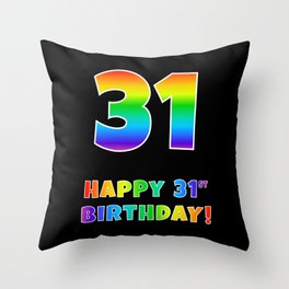 [ Thumbnail: HAPPY 31ST BIRTHDAY - Multicolored Rainbow Spectrum Gradient Throw Pillow ]