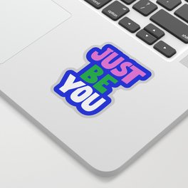 Just Be You Sticker