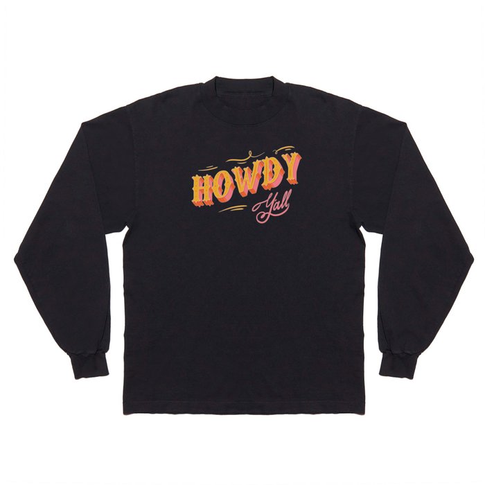 Howdy Y'all | Yellow Orange Pink Long Sleeve T Shirt