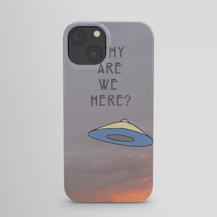 Why are we here? iPhone Case