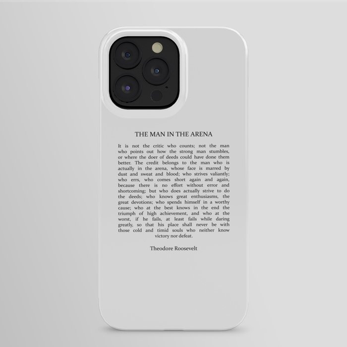 The Man In The Arena, Man In The Arena, Theodore Roosevelt Quote iPhone Case