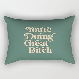 YOU’RE DOING GREAT BITCH vintage green cream Rectangular Pillow