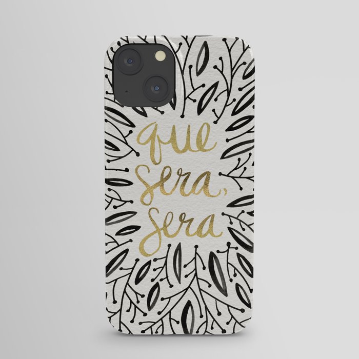 Whatever Will Be, Will Be – Black & Gold iPhone Case