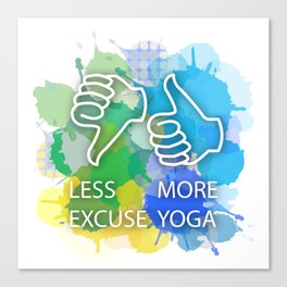 Yoga quotes Less excuse More yoga watercolor paint splatter	 Canvas Print