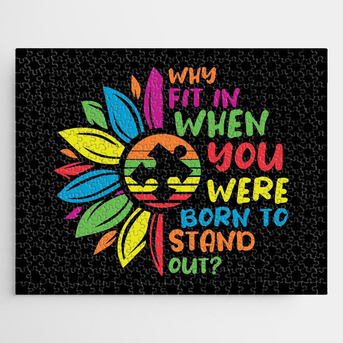 Why Fit In When You Were Born To Stand Out Jigsaw Puzzle