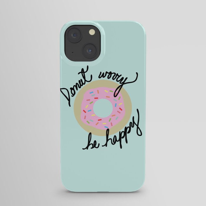 Donut Worry Be Happy iPhone Case
