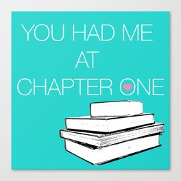 Had Me At Chapter One... Canvas Print