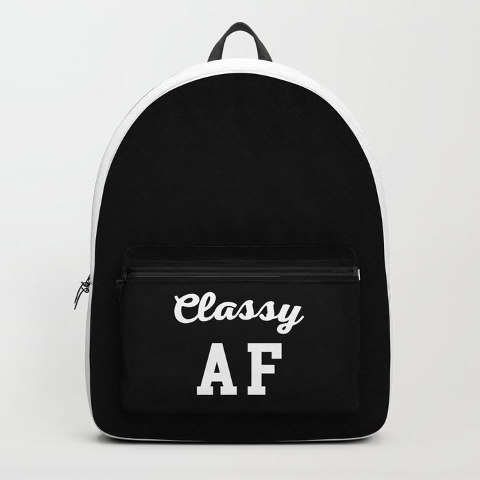 Classy As Fuck AF Funny Sarcastic Offensive Quote Backpack