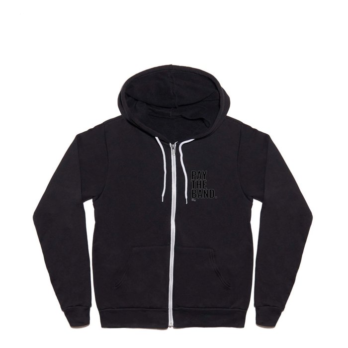 Pay The Band Full Zip Hoodie