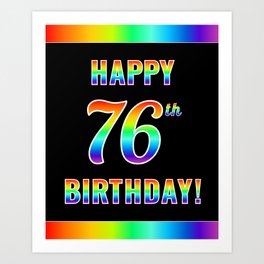 [ Thumbnail: Fun, Colorful, Rainbow Spectrum “HAPPY 76th BIRTHDAY!” Art Print ]