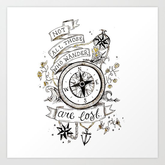 Not All Those Who Wander Are Lost Print Art Print By