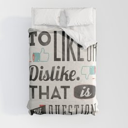 To like or dislike. Comforter