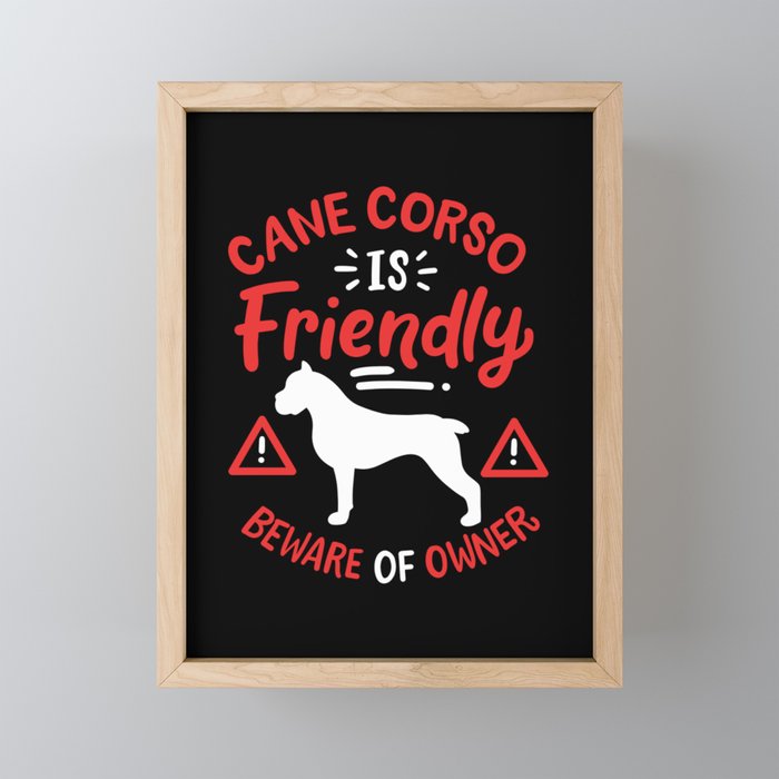 Cane Corso Is Friendly Framed Mini Art Print