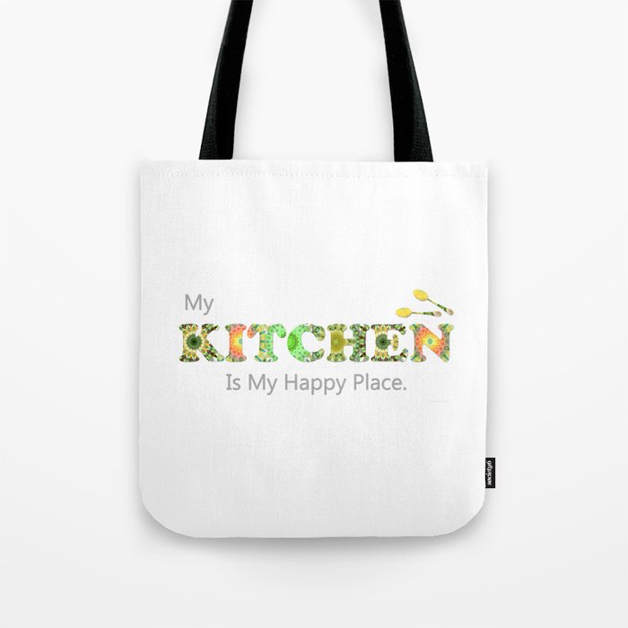 Gourmet Kitchen Art - My Kitchen Is My Happy Place Tote Bag
