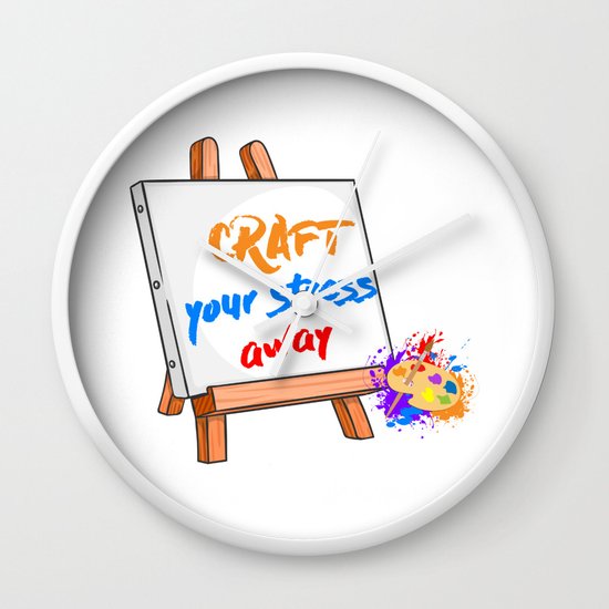 Craft Your Stress Away Sewing Painting Canvas T Shirt Wall Clock