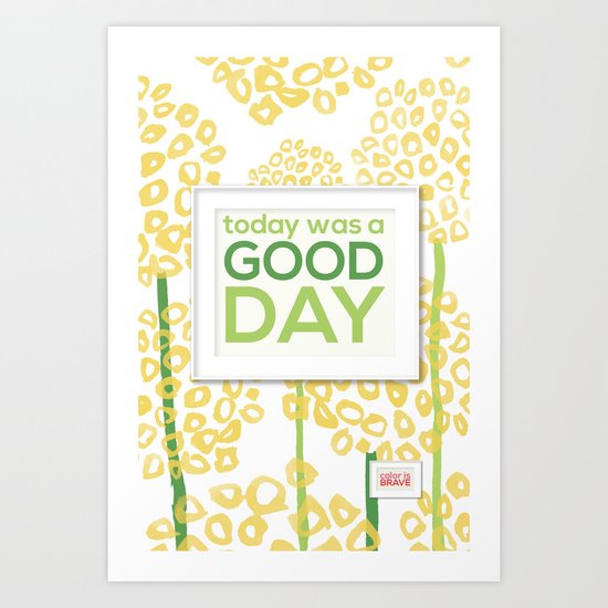 Today was a good day Art Print