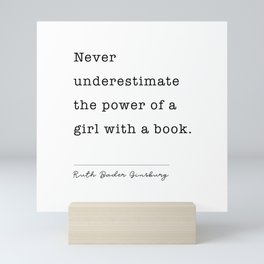 Ruth Bader Ginsburg Never Underestimate The Power Of A Girl With A Book. Mini Art Print