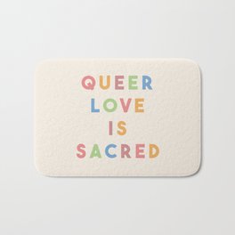 Queer Love is Sacred Bath Mat