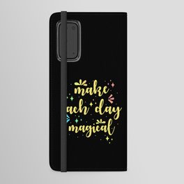 Make each day magical Android Wallet Case