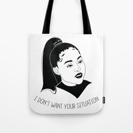 I Don't Want Your Situation BLK Tote Bag
