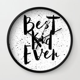 best kid ever Wall Clock