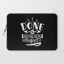 Done Is Better Than Perfect Motivational Quote Laptop Sleeve