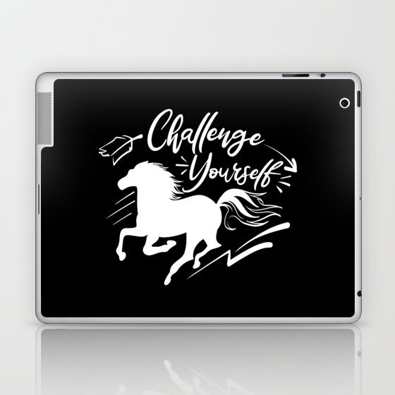 Challenge Yourself Motivational Slogan Horse Laptop & iPad Skin