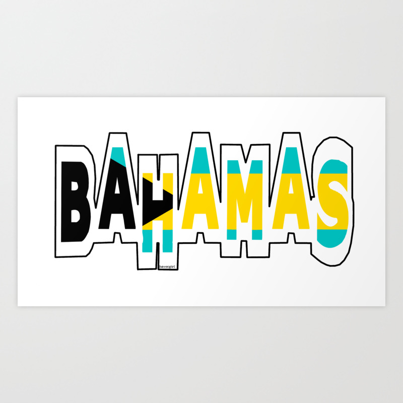 Bahamas Font With Bahamian Flag Art Print By Havocgirl Society6