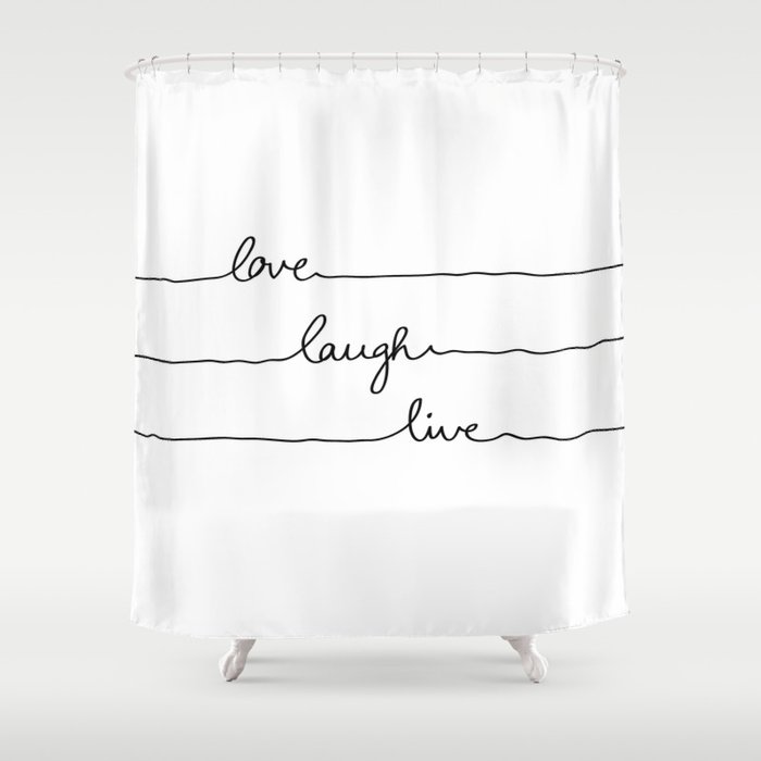 Love Laugh Live Shower Curtain