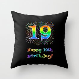 [ Thumbnail: 19th Birthday - Fun Rainbow Spectrum Gradient Pattern Text, Bursting Fireworks Inspired Background Throw Pillow ]