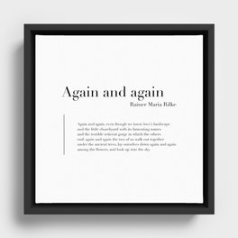 Again and again by Rainer Maria Rilke Framed Canvas