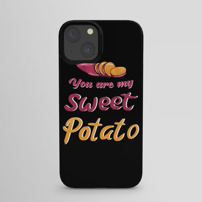 Sweet Potato You are my Sweet Potato iPhone Case